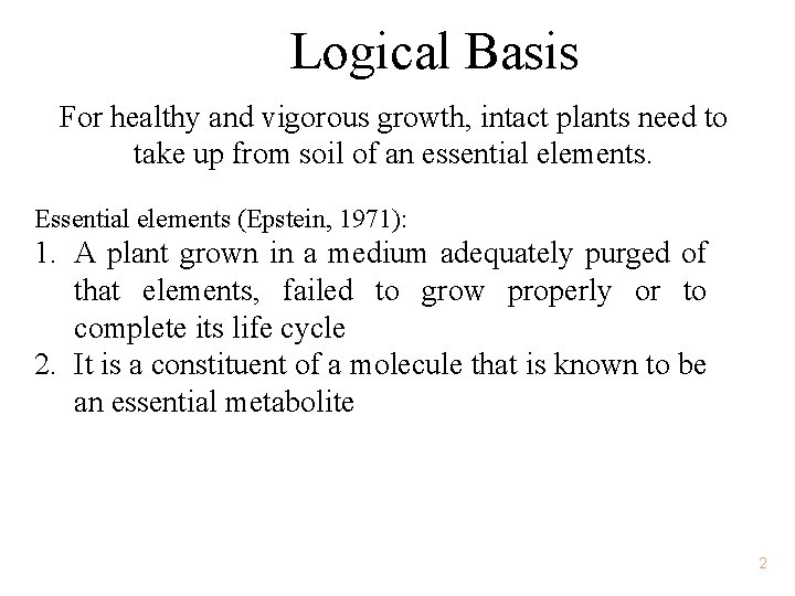 Logical Basis For healthy and vigorous growth, intact plants need to take up from