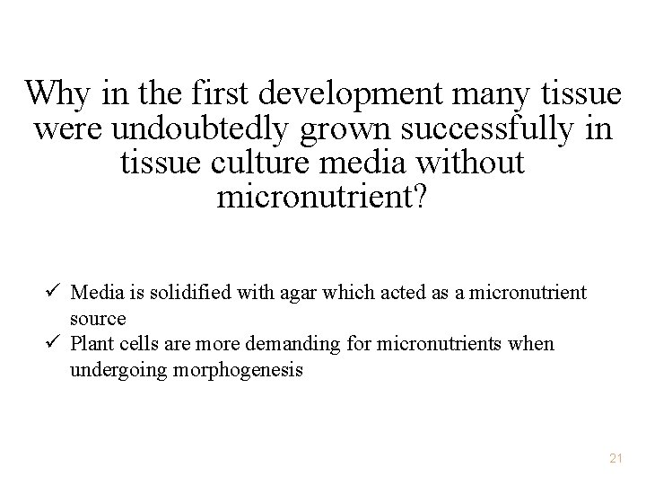 Why in the first development many tissue were undoubtedly grown successfully in tissue culture