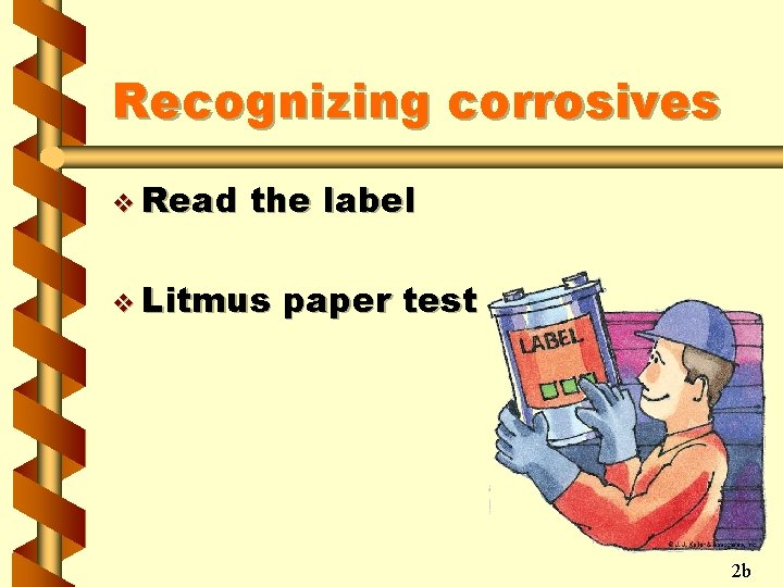 Recognizing corrosives v Read the label v Litmus paper test 2 b 
