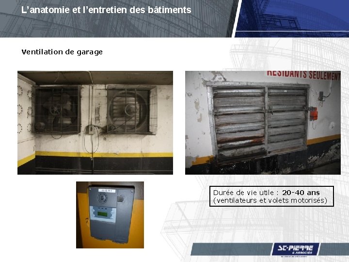 L’anatomie et l’entretien des bâtiments Ventilation de garage Durée de vie utile : 20