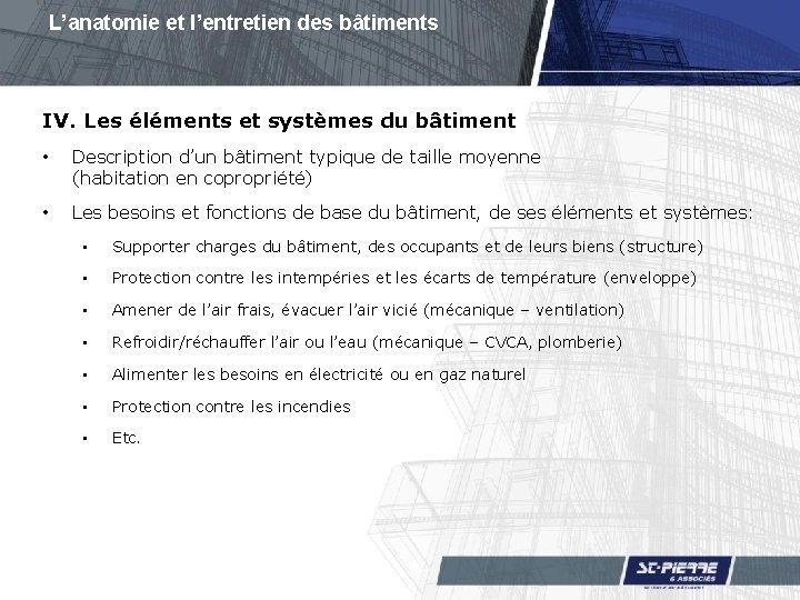 L’anatomie et l’entretien des bâtiments IV. Les éléments et systèmes du bâtiment • Description