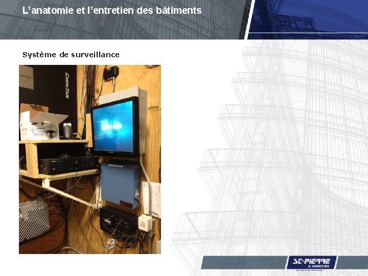 L’anatomie et l’entretien des bâtiments Système de surveillance 