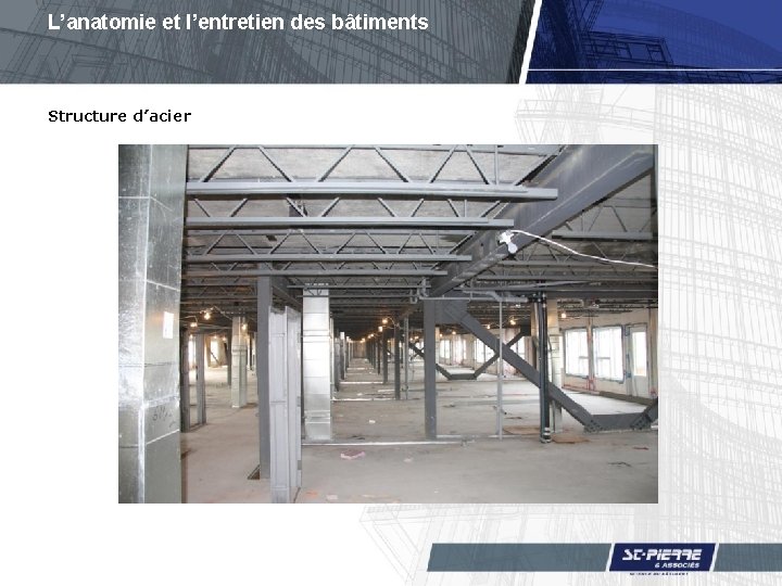 L’anatomie et l’entretien des bâtiments Structure d’acier 