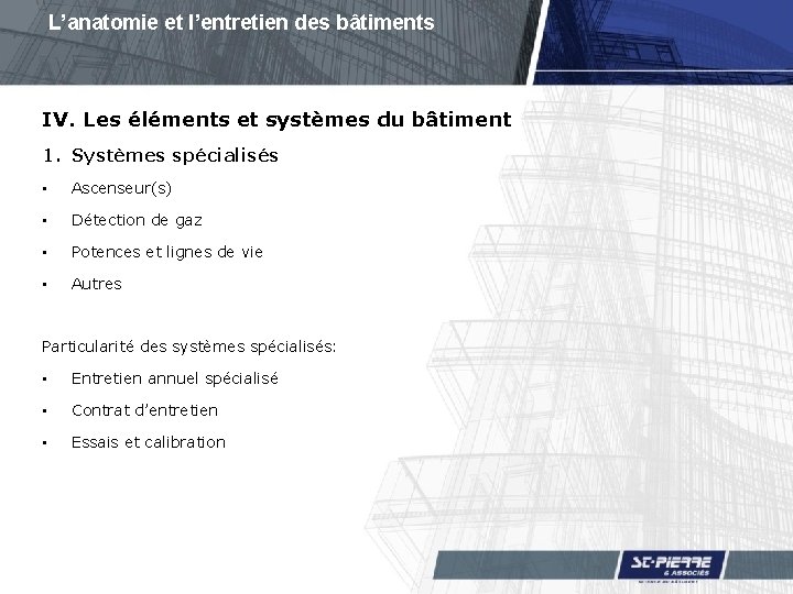 L’anatomie et l’entretien des bâtiments IV. Les éléments et systèmes du bâtiment 1. Systèmes