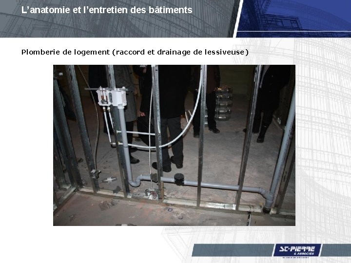 L’anatomie et l’entretien des bâtiments Plomberie de logement (raccord et drainage de lessiveuse) 