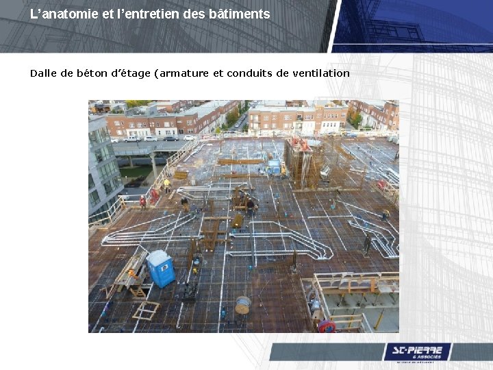 L’anatomie et l’entretien des bâtiments Dalle de béton d’étage (armature et conduits de ventilation
