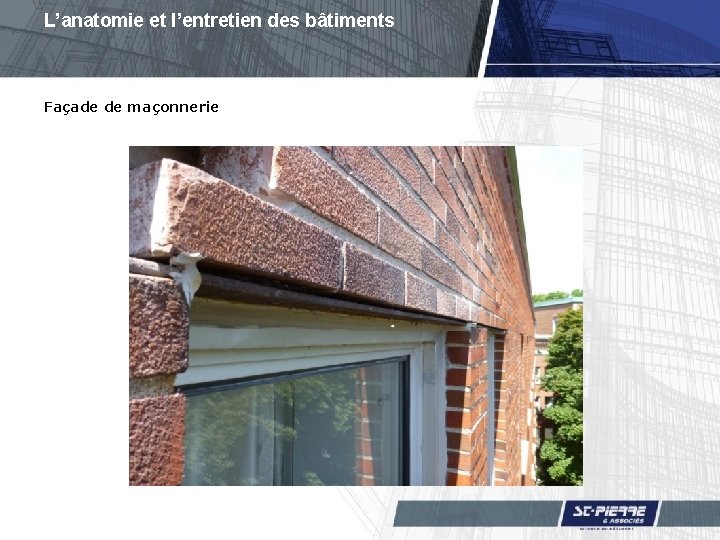 L’anatomie et l’entretien des bâtiments Façade de maçonnerie 