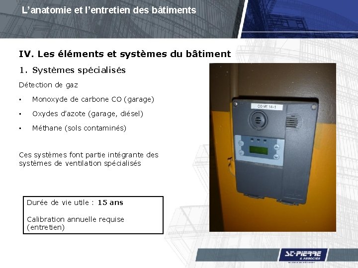 L’anatomie et l’entretien des bâtiments IV. Les éléments et systèmes du bâtiment 1. Systèmes