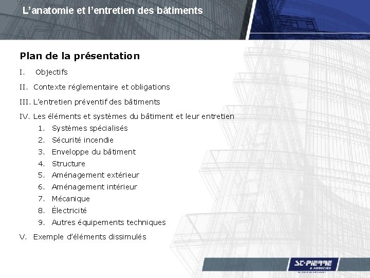 L’anatomie et l’entretien des bâtiments Plan de la présentation I. Objectifs II. Contexte réglementaire