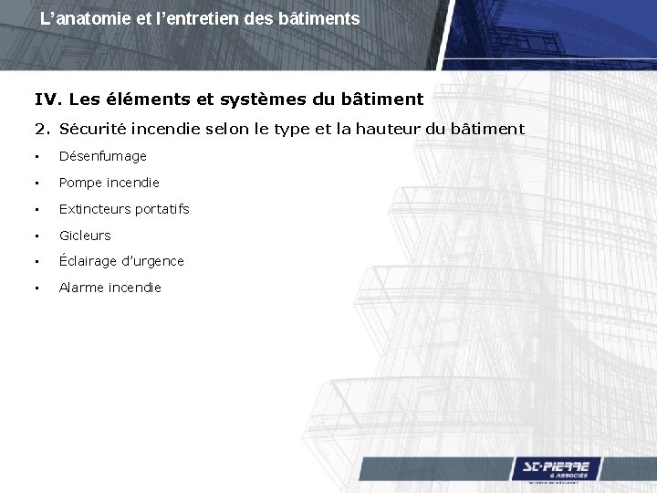 L’anatomie et l’entretien des bâtiments IV. Les éléments et systèmes du bâtiment 2. Sécurité