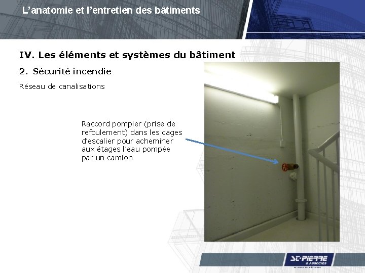 L’anatomie et l’entretien des bâtiments IV. Les éléments et systèmes du bâtiment 2. Sécurité