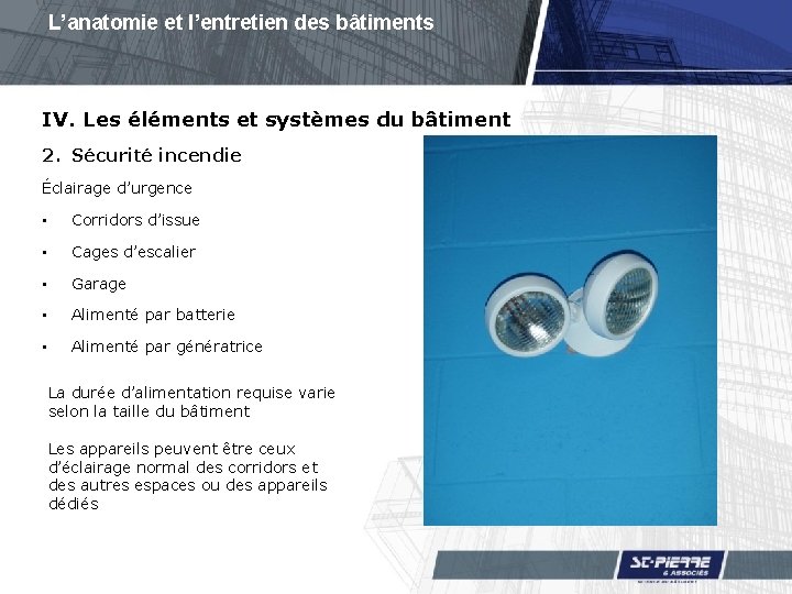 L’anatomie et l’entretien des bâtiments IV. Les éléments et systèmes du bâtiment 2. Sécurité