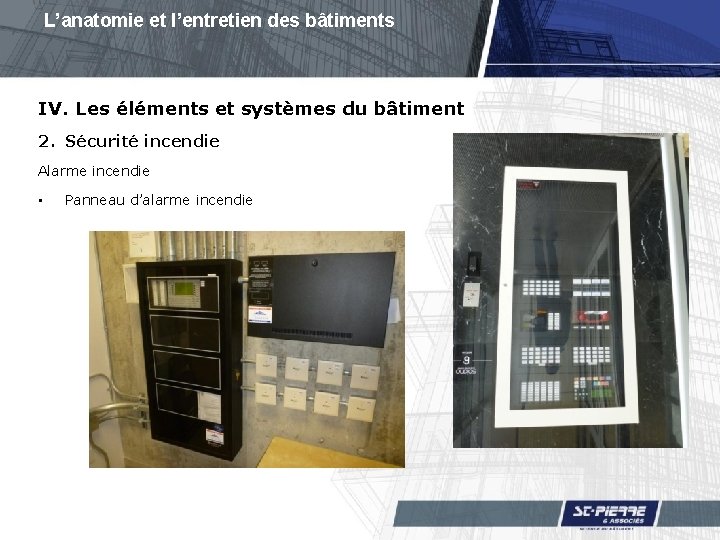 L’anatomie et l’entretien des bâtiments IV. Les éléments et systèmes du bâtiment 2. Sécurité