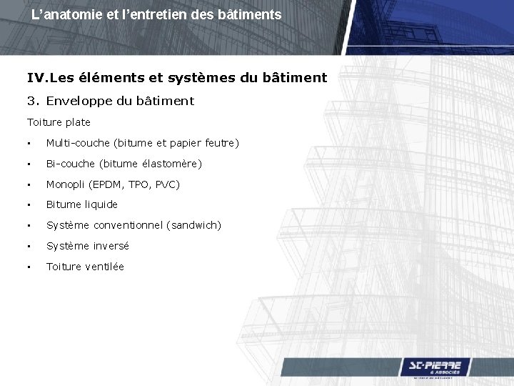 L’anatomie et l’entretien des bâtiments IV. Les éléments et systèmes du bâtiment 3. Enveloppe