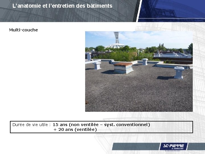 L’anatomie et l’entretien des bâtiments Multi-couche Durée de vie utile : 15 ans (non