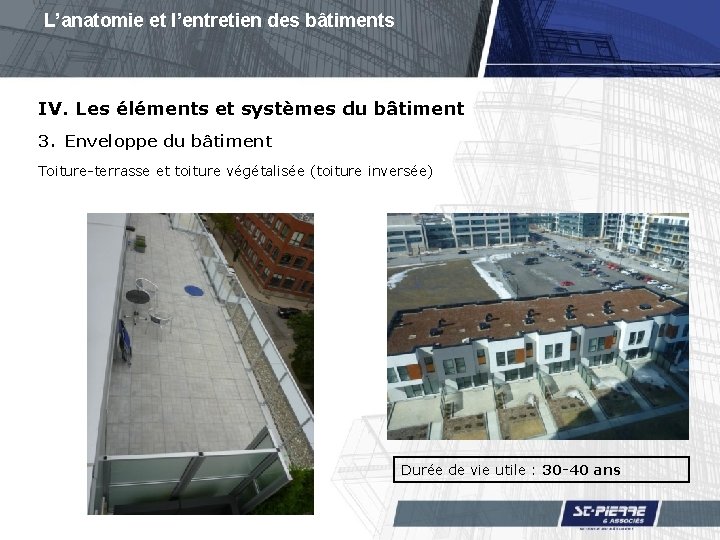 L’anatomie et l’entretien des bâtiments IV. Les éléments et systèmes du bâtiment 3. Enveloppe