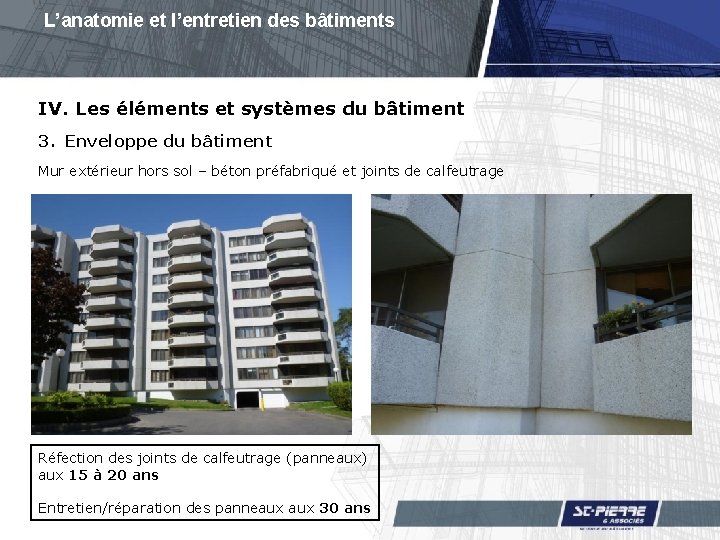 L’anatomie et l’entretien des bâtiments IV. Les éléments et systèmes du bâtiment 3. Enveloppe