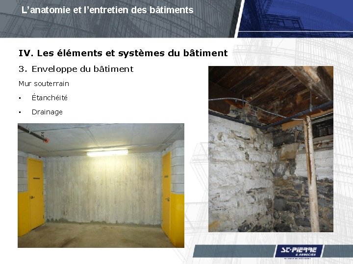 L’anatomie et l’entretien des bâtiments IV. Les éléments et systèmes du bâtiment 3. Enveloppe