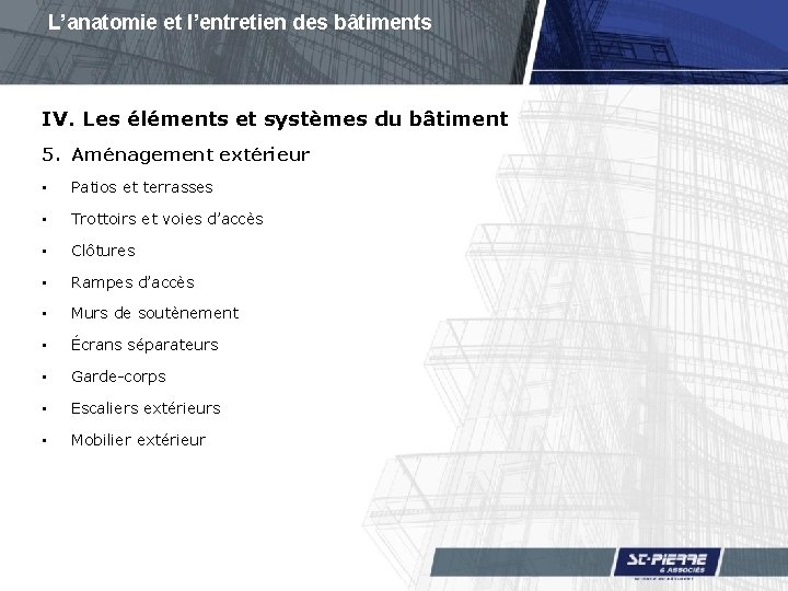 L’anatomie et l’entretien des bâtiments IV. Les éléments et systèmes du bâtiment 5. Aménagement