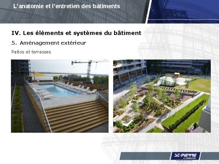 L’anatomie et l’entretien des bâtiments IV. Les éléments et systèmes du bâtiment 5. Aménagement