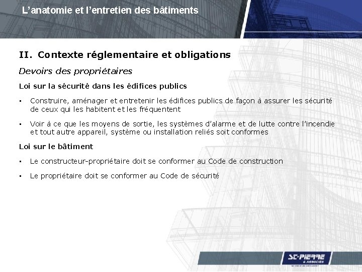 L’anatomie et l’entretien des bâtiments II. Contexte réglementaire et obligations Devoirs des propriétaires Loi