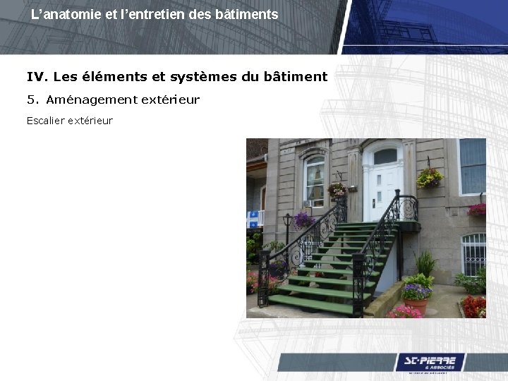 L’anatomie et l’entretien des bâtiments IV. Les éléments et systèmes du bâtiment 5. Aménagement