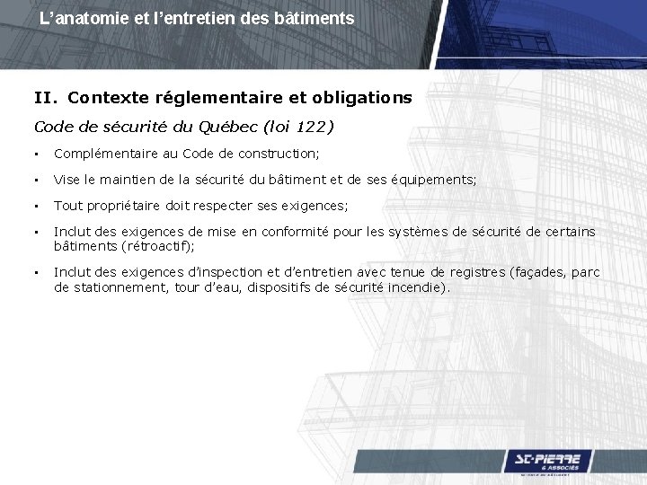 L’anatomie et l’entretien des bâtiments II. Contexte réglementaire et obligations Code de sécurité du