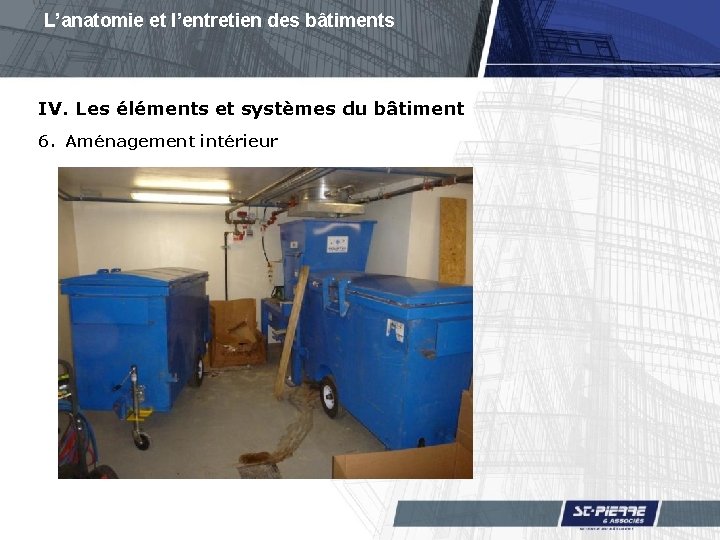 L’anatomie et l’entretien des bâtiments IV. Les éléments et systèmes du bâtiment 6. Aménagement