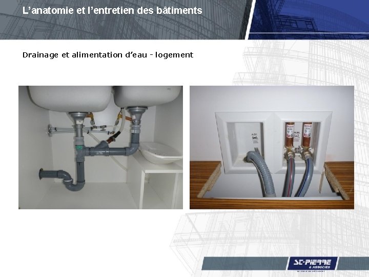 L’anatomie et l’entretien des bâtiments Drainage et alimentation d’eau - logement 