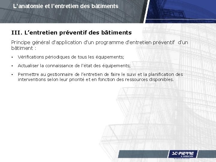 L’anatomie et l’entretien des bâtiments III. L’entretien préventif des bâtiments Principe général d'application d'un