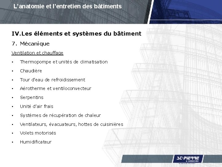 L’anatomie et l’entretien des bâtiments IV. Les éléments et systèmes du bâtiment 7. Mécanique