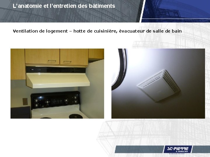 L’anatomie et l’entretien des bâtiments Ventilation de logement – hotte de cuisinière, évacuateur de