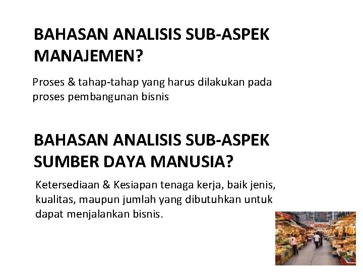 BAHASAN ANALISIS SUB-ASPEK MANAJEMEN? Proses & tahap-tahap yang harus dilakukan pada proses pembangunan bisnis
