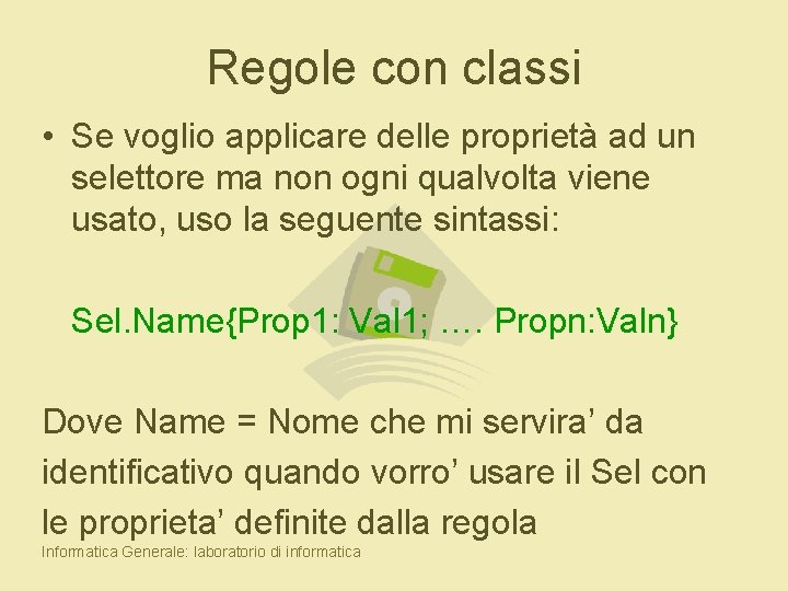 Regole con classi • Se voglio applicare delle proprietà ad un selettore ma non