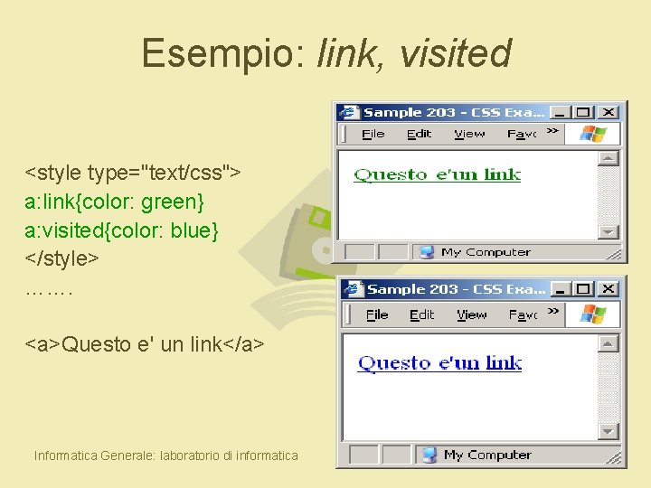 Esempio: link, visited <style type="text/css"> a: link{color: green} a: visited{color: blue} </style> ……. <a>Questo