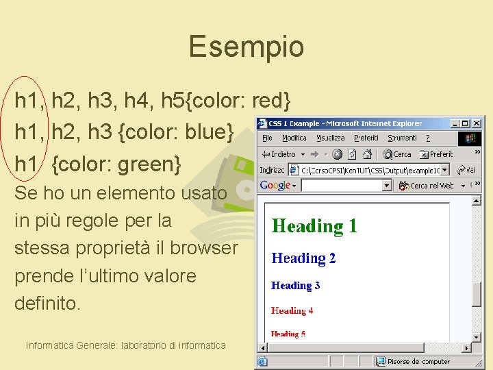 Esempio h 1, h 2, h 3, h 4, h 5{color: red} h 1,