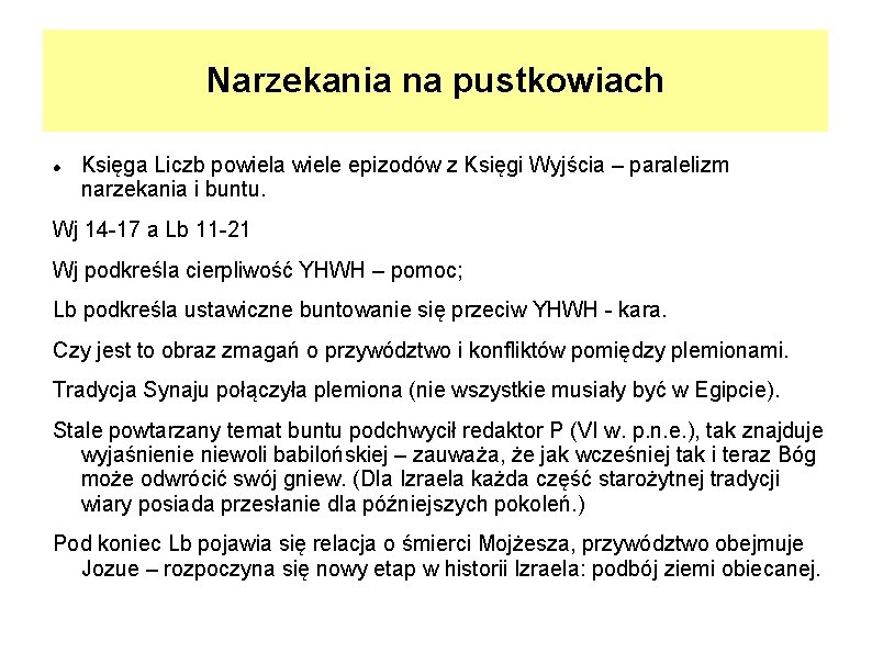 Narzekania na pustkowiach Księga Liczb powiela wiele epizodów z Księgi Wyjścia – paralelizm narzekania