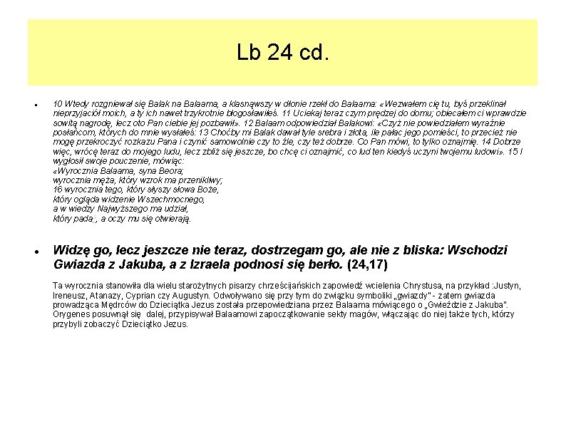 Lb 24 cd. 10 Wtedy rozgniewał się Balak na Balaama, a klasnąwszy w dłonie