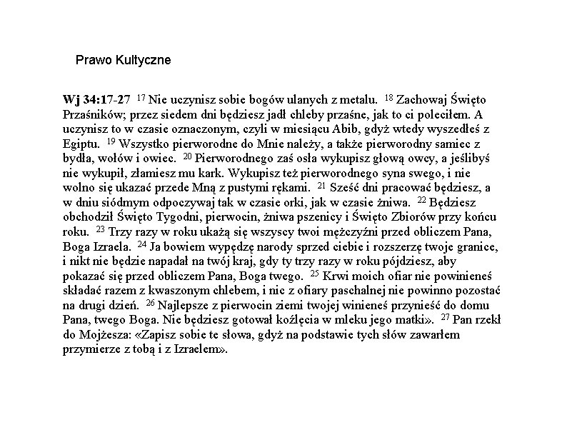 Prawo Kultyczne Wj 34: 17 -27 17 Nie uczynisz sobie bogów ulanych z metalu.