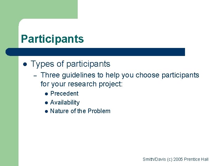 Participants l Types of participants – Three guidelines to help you choose participants for