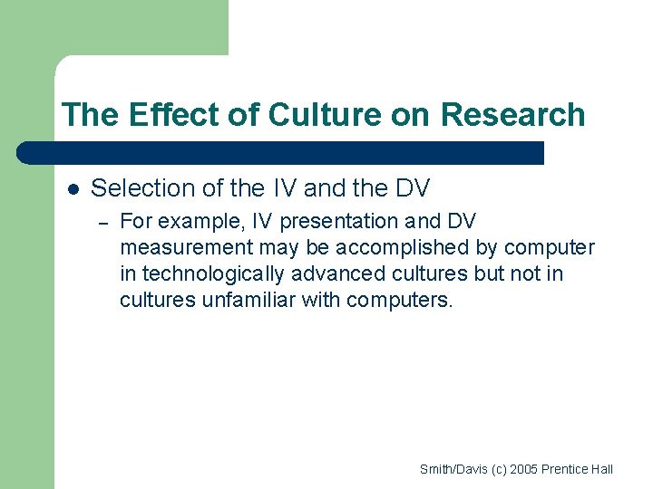 The Effect of Culture on Research l Selection of the IV and the DV