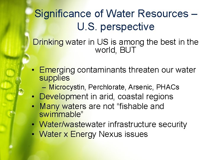 Significance of Water Resources – U. S. perspective Drinking water in US is among