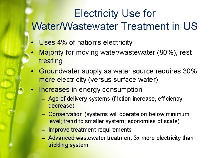 Electricity Use for Water/Wastewater Treatment in US • Uses 4% of nation’s electricity •