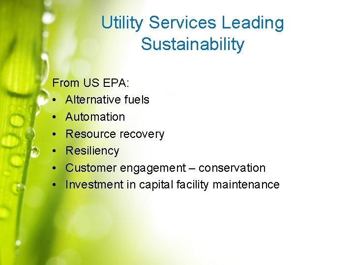 Utility Services Leading Sustainability From US EPA: • Alternative fuels • Automation • Resource