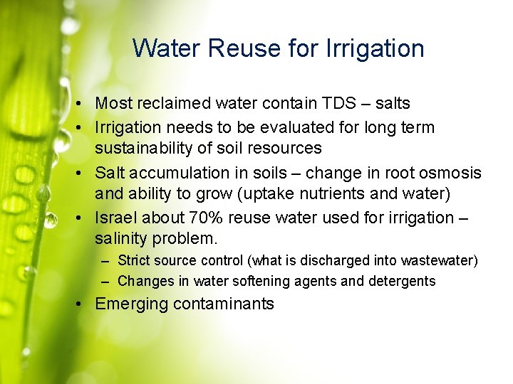 Water Reuse for Irrigation • Most reclaimed water contain TDS – salts • Irrigation