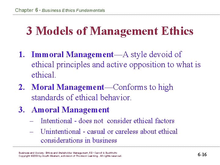 Chapter 6 • Business Ethics Fundamentals 3 Models of Management Ethics 1. Immoral Management—A