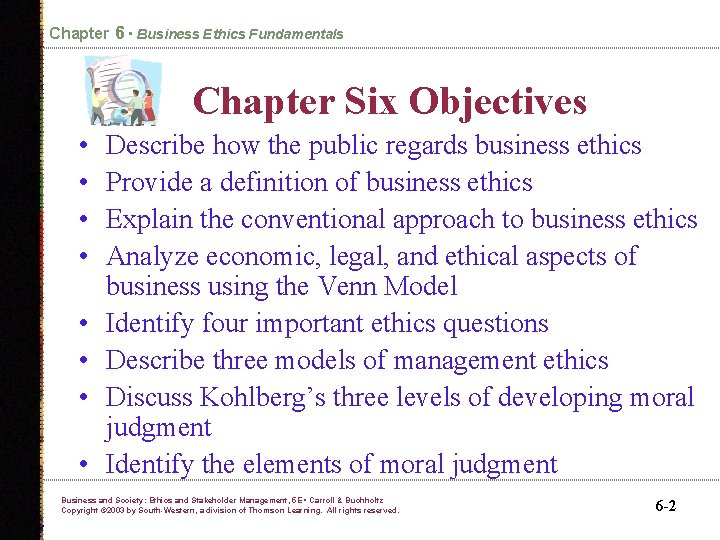 Chapter 6 • Business Ethics Fundamentals Chapter Six Objectives • • Describe how the