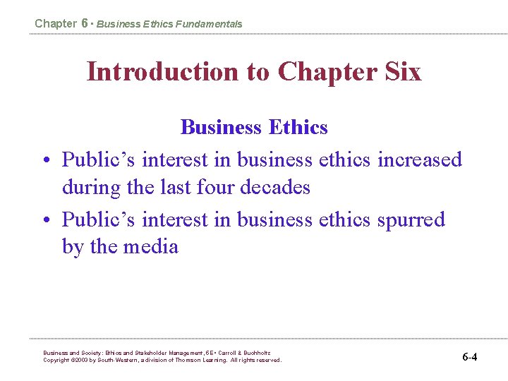Chapter 6 • Business Ethics Fundamentals Introduction to Chapter Six Business Ethics • Public’s
