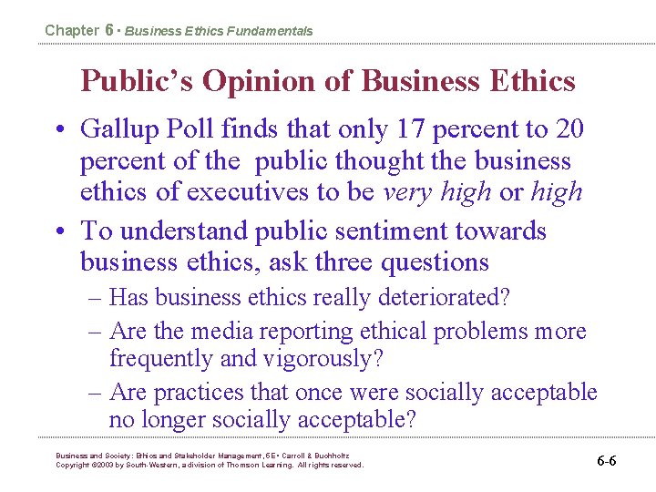 Chapter 6 • Business Ethics Fundamentals Public’s Opinion of Business Ethics • Gallup Poll