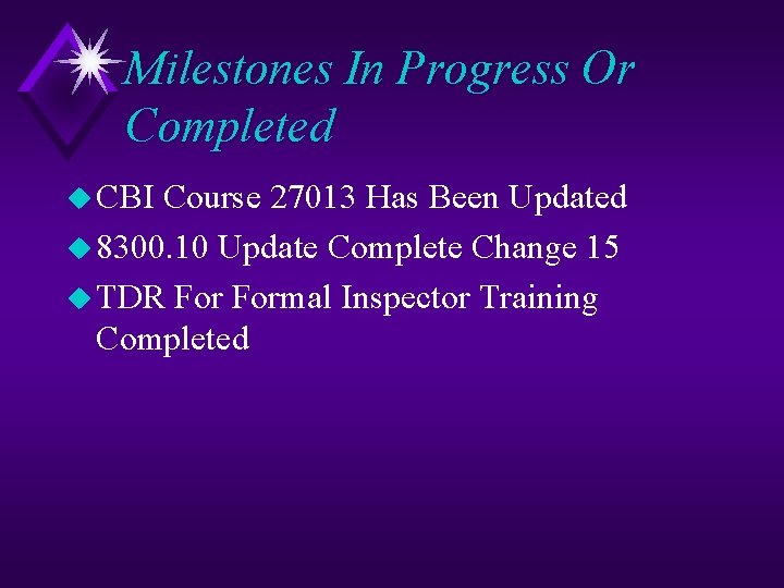 Milestones In Progress Or Completed u CBI Course 27013 Has Been Updated u 8300.